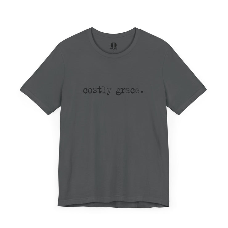 Asphalt Gray T-shirt with Costly Grace design from Deitrich Bonhoeffer quote