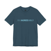 Deep teal T-shirt with Disagree Agreeably graphic