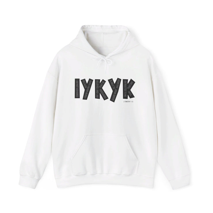 White pullover hoodie with IYKYK graphic based on 2 Timothy 1:12