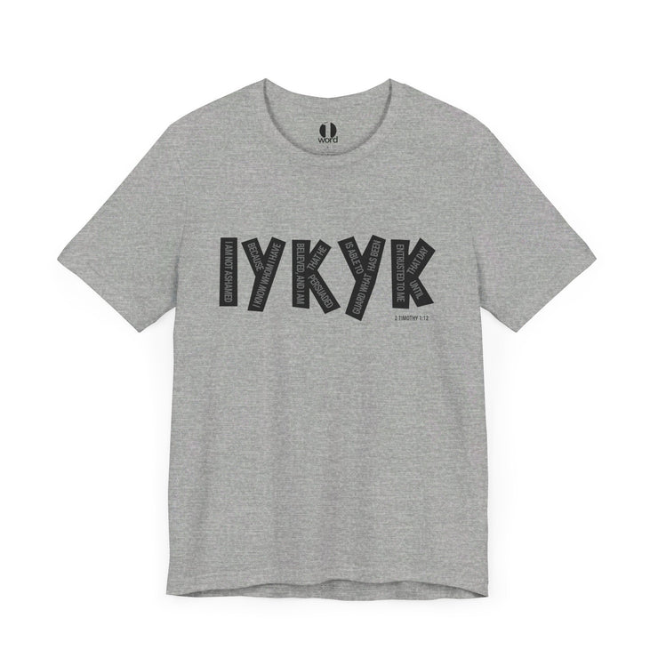 IYKYK T-shirt with graphic based on 2 Timothy 1:12 – Athletic Heather