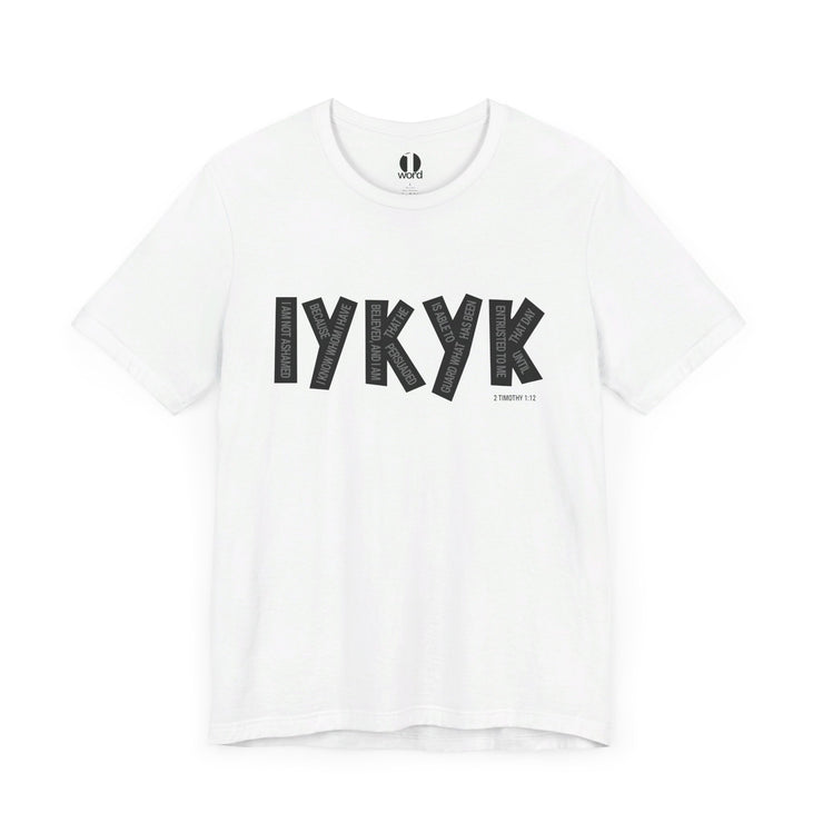 IYKYK T-shirt with graphic based on 2 Timothy 1:12 – White