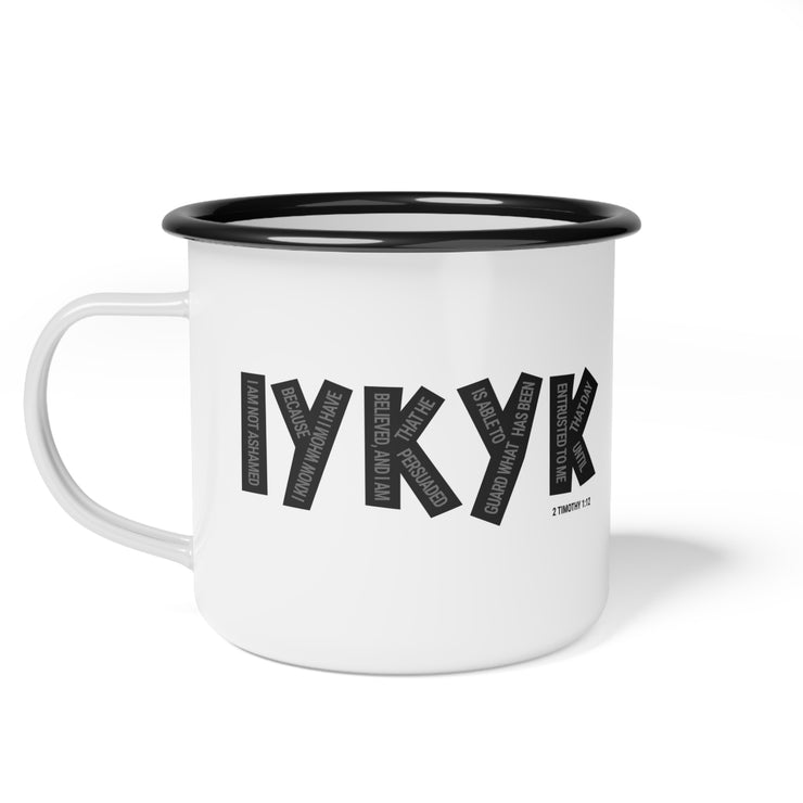 White campsite mup with IYKYK graphic based on 2 Timothy 1:12