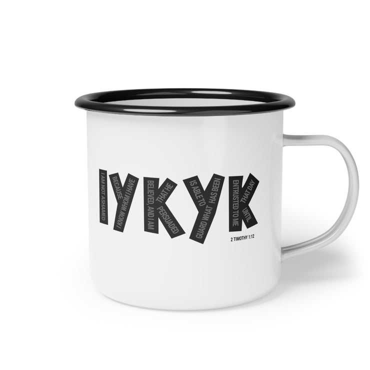 White campsite mup with IYKYK graphic based on 2 Timothy 1:12