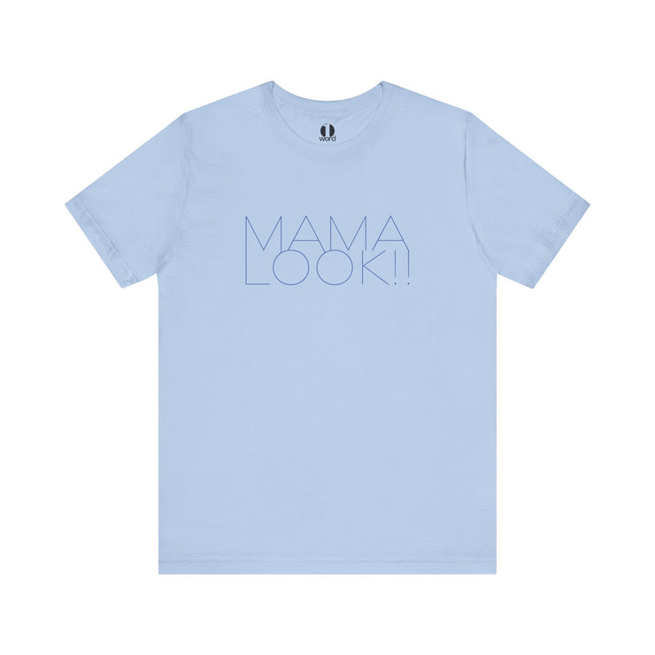 Light blue t-shirt with 'MAMA LOOK!!' graphic