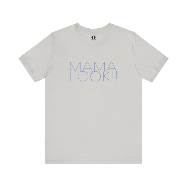 Silver t-shirt with 'MAMA LOOK!!' graphic