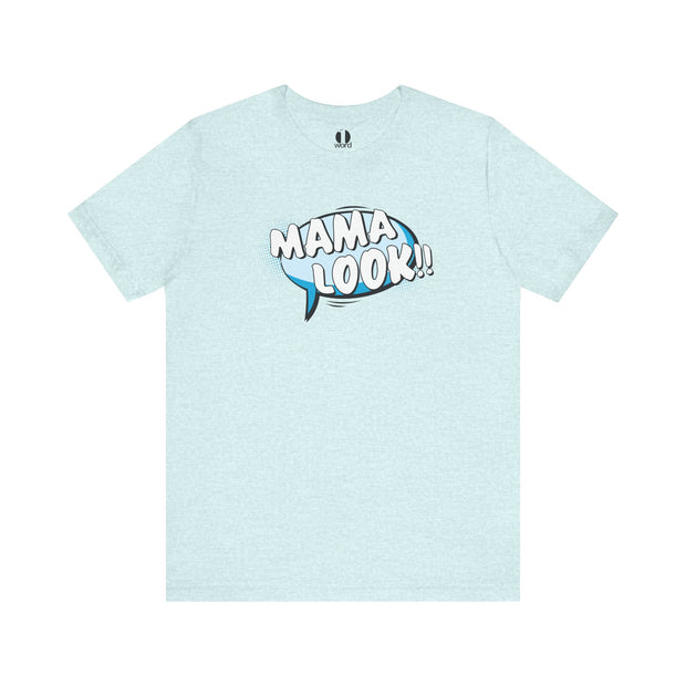 Light blue t-shirt with 'MAMA LOOK!!' text on a white background