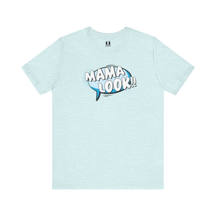 Light blue t-shirt with 'MAMA LOOK!!' text on a white background