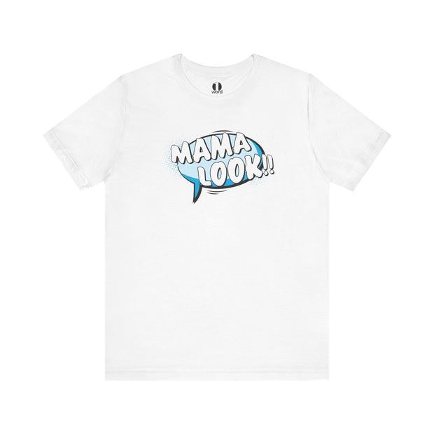 Mama Look!! (blue bubble) – Unisex Short Sleeve Tee