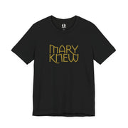 Black t-shirt with 'MARY KNEW' text on a white background