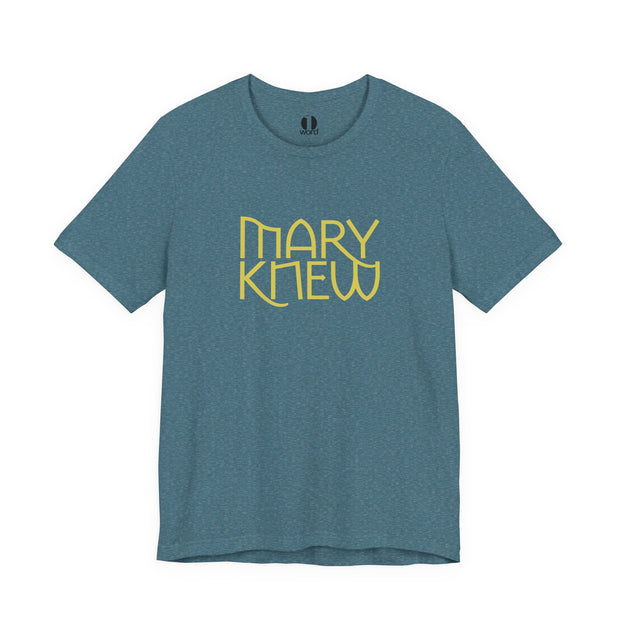 Deep teal heather t-shirt with 'MARY KNEW' text on a white background