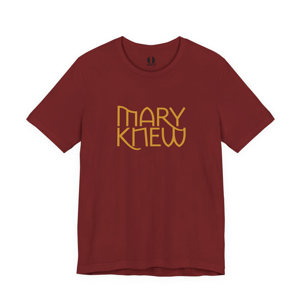 Maroon t-shirt with 'MARY KNEW' text in gold on a white background
