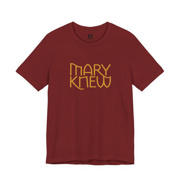 Maroon t-shirt with 'MARY KNEW' text in gold on a white background