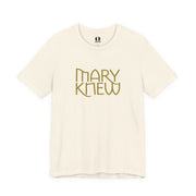 Natural t-shirt with 'MARY KNEW' text on a white background