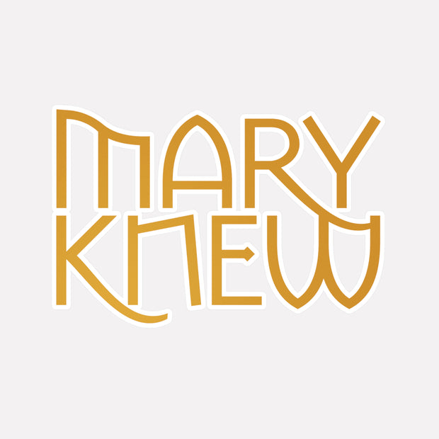 Vinyl decal with Mary Knew design