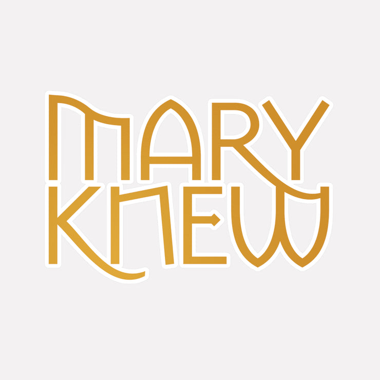 Vinyl decal with Mary Knew design