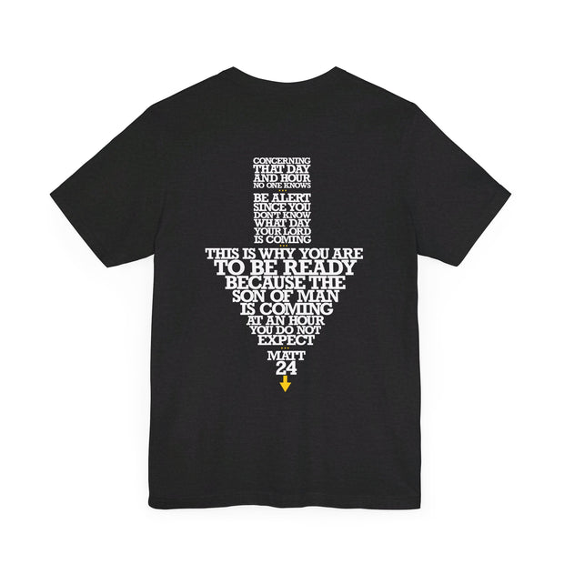 Black heather T-shirt with Maybe Today Maybe Tomorrow graphic based on Matthew 24