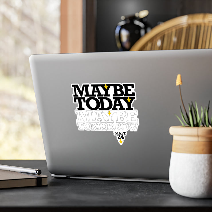 Vinyl decal on laptop with Maybe Today Maybe Tomorrow design based on Matthew 24