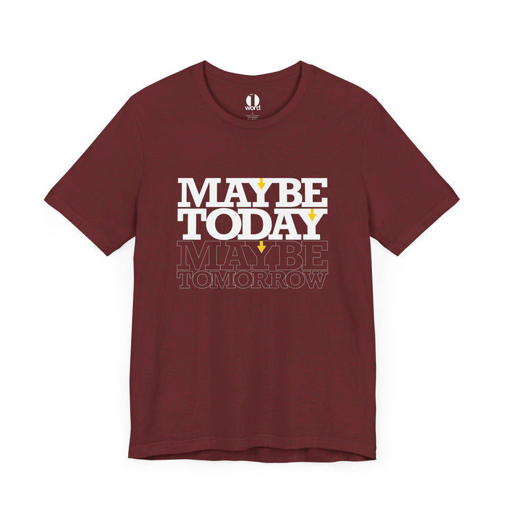 Heather cardinal T-shirt with Maybe Today Maybe Tomorrow graphic based on Matthew 24