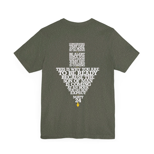 Heather military green T-shirt with Maybe Today Maybe Tomorrow graphic based on Matthew 24