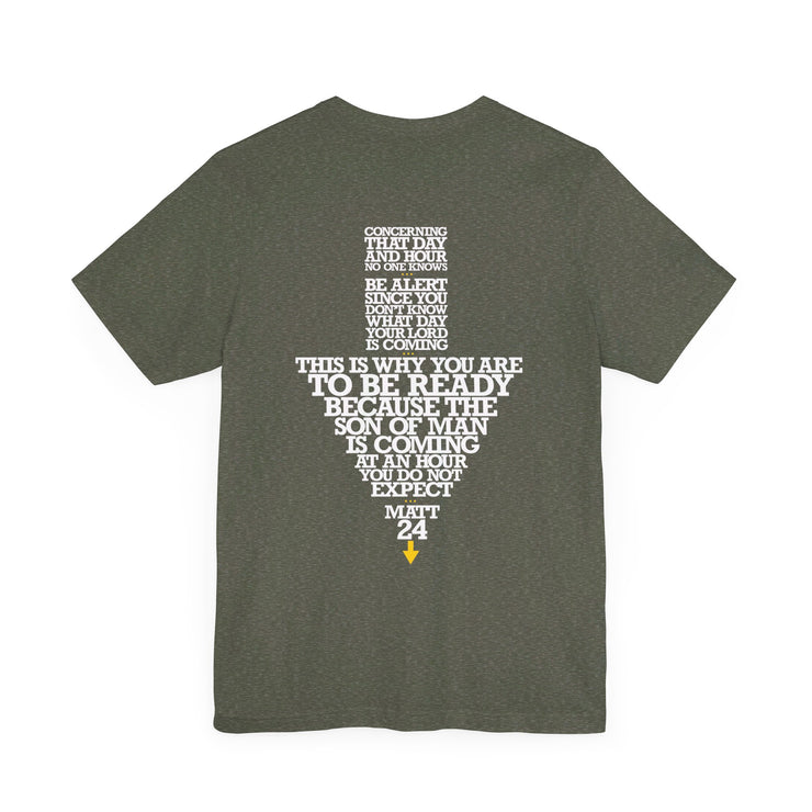 Heather military green T-shirt with Maybe Today Maybe Tomorrow graphic based on Matthew 24