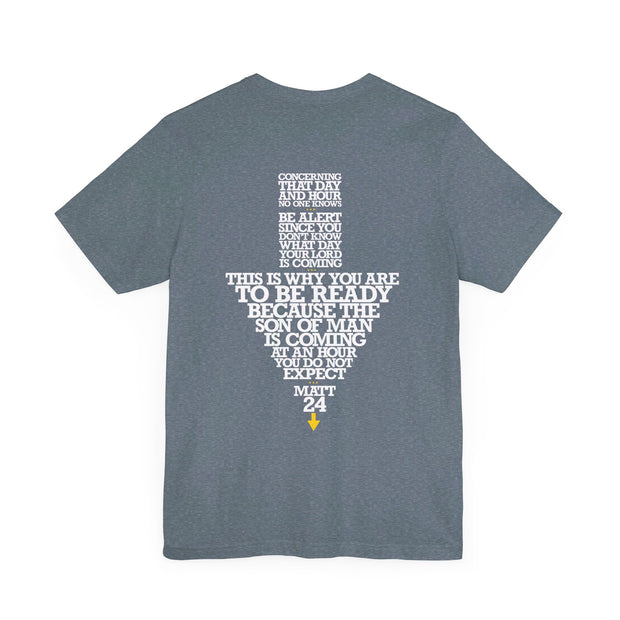 Heather slate T-shirt with Maybe Today Maybe Tomorrow graphic based on Matthew 24
