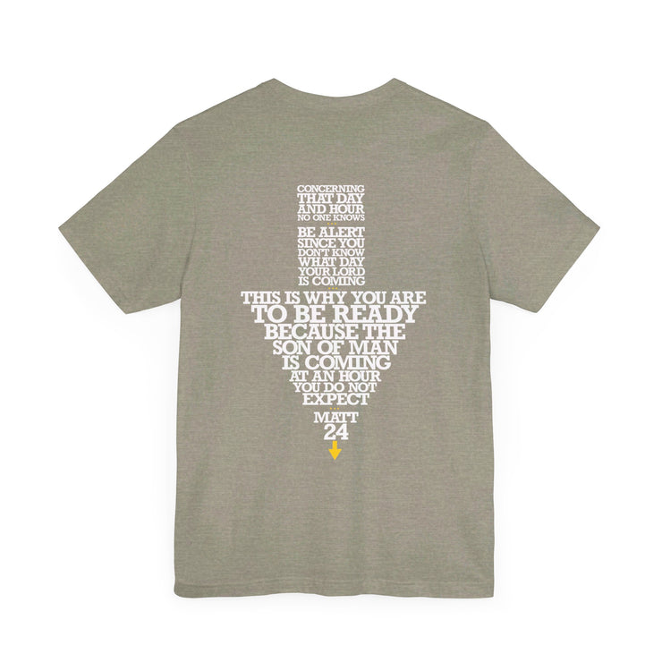 Heather stone T-shirt with Maybe Today Maybe Tomorrow graphic based on Matthew 24
