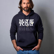 Navy blue pullover hoodie with Maybe Today Maybe Tomorrow graphic based on Matthew 24