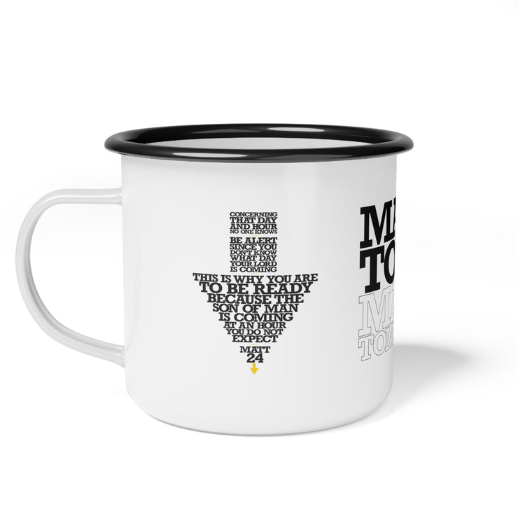 White campsite mug with Maybe Today Maybe Tomorrow graphic based on Matthew 24