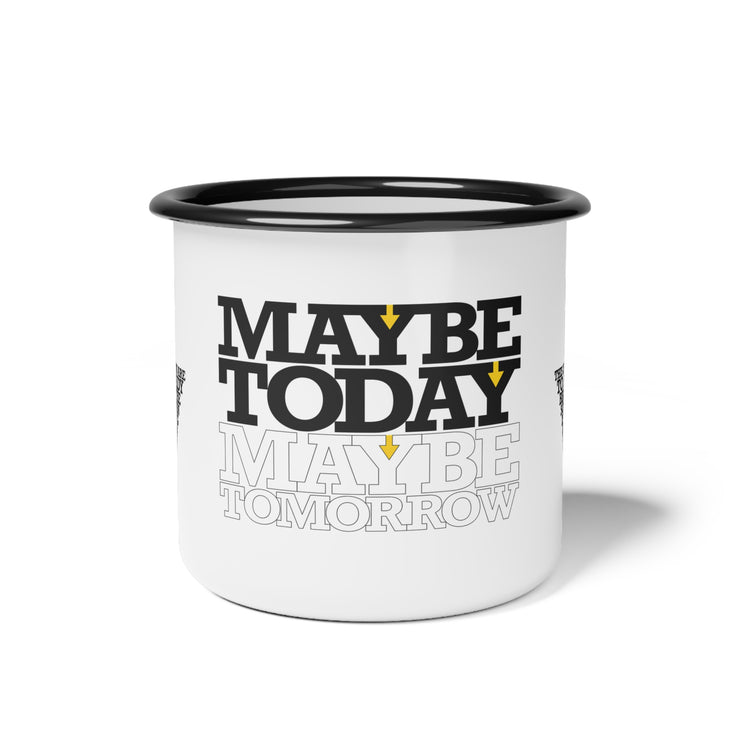White campsite mug with Maybe Today Maybe Tomorrow graphic based on Matthew 24