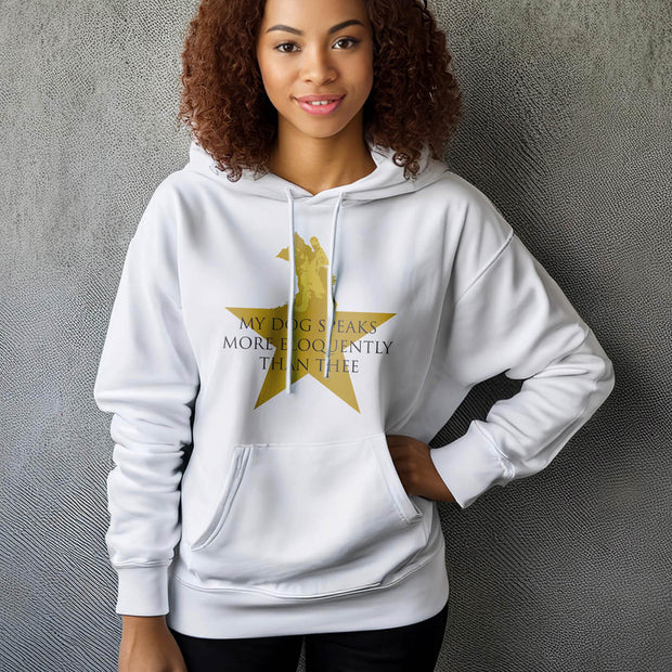 White pullover hoodie with Hamilton-inspired graphic saying My Dog Speaks More Eloquently Than Thee