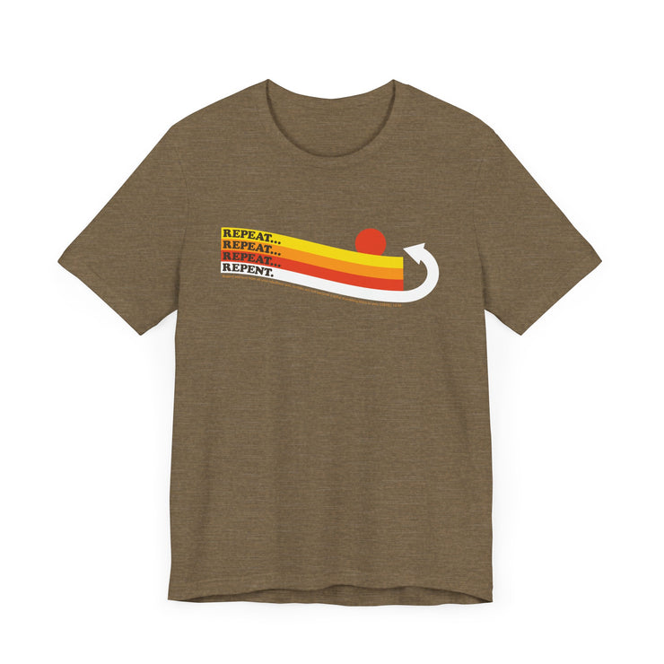 Heather brown T-shirt with Repeat Repeat Repeat Repent graphic based on Ezekiel 18:30