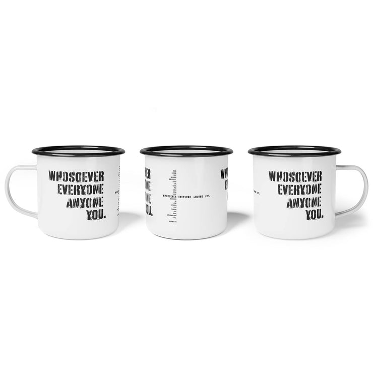 Whosoever Everyone Anyone You. (John 3:16) – Enamel Camp Cup (12oz)