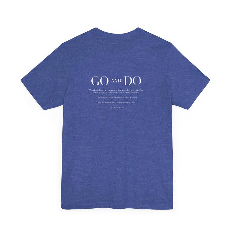 Royal Blue Heather unisex t-shirt with Go and Do graphic based on Luke 10:36