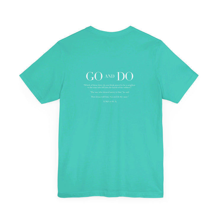 Teal unisex t-shirt with Go and Do graphic based on Luke 10:36