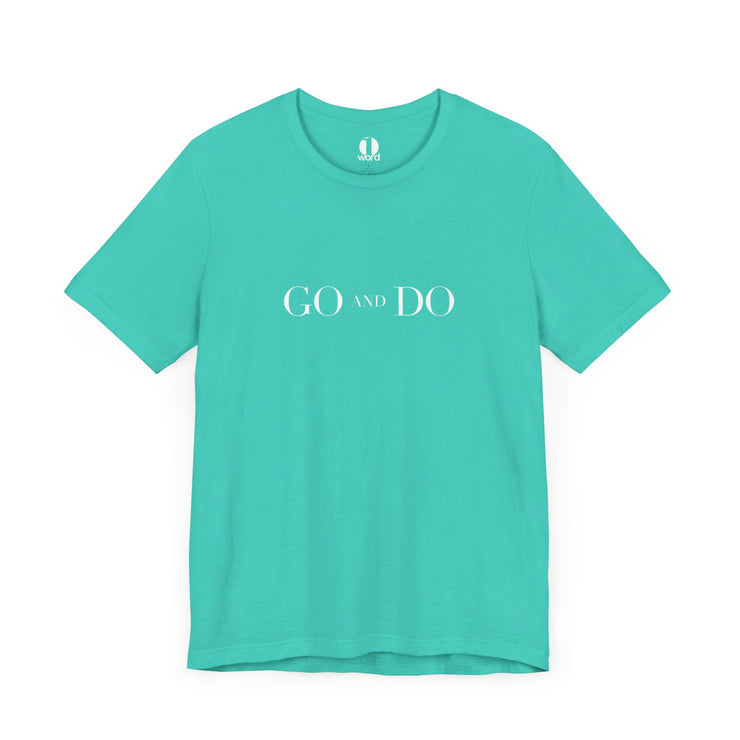 Teal unisex t-shirt with Go and Do graphic based on Luke 10:36