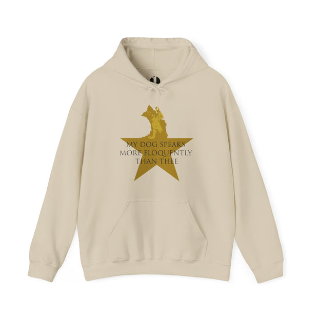 Sand pullover hoodie with Hamilton-inspired graphic saying My Dog Speaks More Eloquently Than Thee