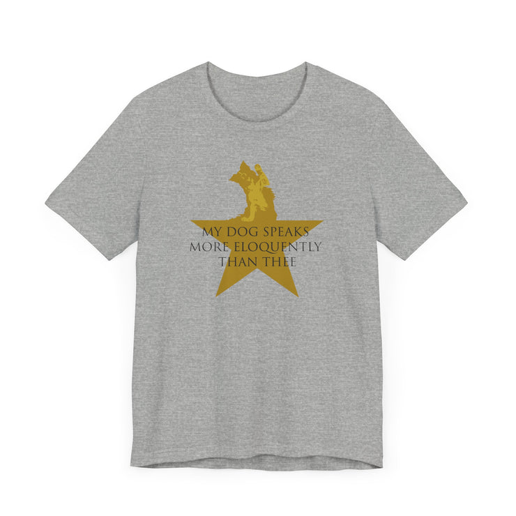 Athletic heather unisex T-shirt with Hamilton-inspired graphic saying My Dog Speaks More Eloquently Than Thee