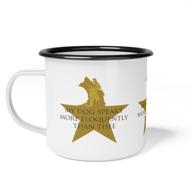 White campsite mug with Hamilton-inspired graphic saying My Dog Speaks More Eloquently Than Thee