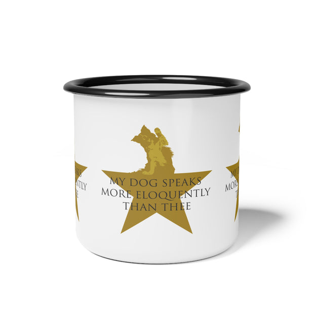 White campsite mug with Hamilton-inspired graphic saying My Dog Speaks More Eloquently Than Thee