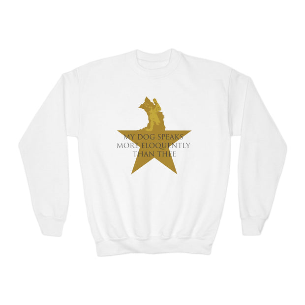 White youth crewneck sweatshirt with Hamilton-inspired graphic saying My Dog Speaks More Eloquently Than Thee