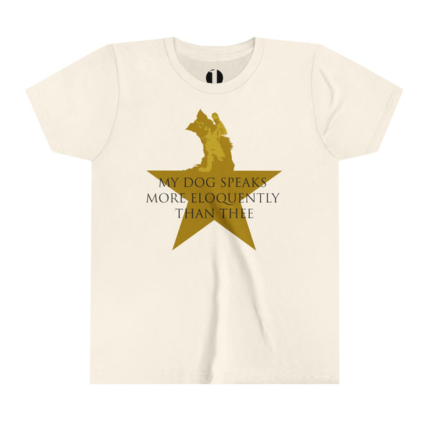 Natural youth t-shirt with Hamilton-inspired graphic saying My Dog Speaks More Eloquently Than Thee
